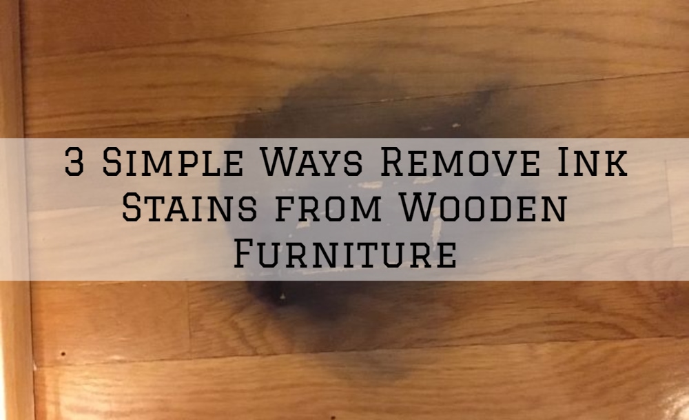 3 Simple Ways Remove Ink Stains from Wooden Furniture - Maller Painting  Company - Beaverton, OR