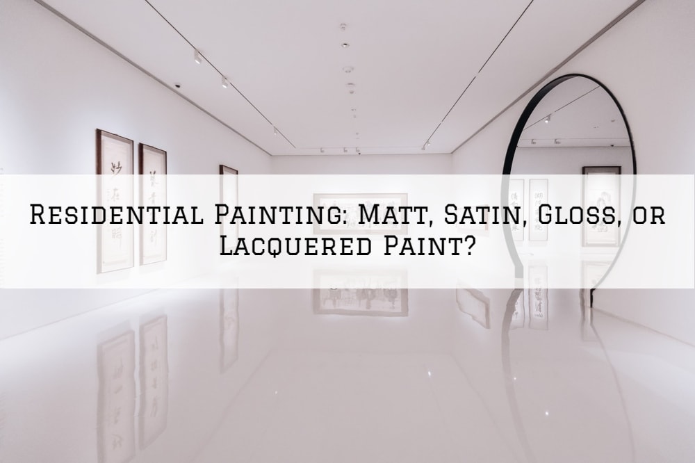 Residential Painting Sherwood, Oregon_ Matt, Satin, Gloss, or Lacquered Paint_