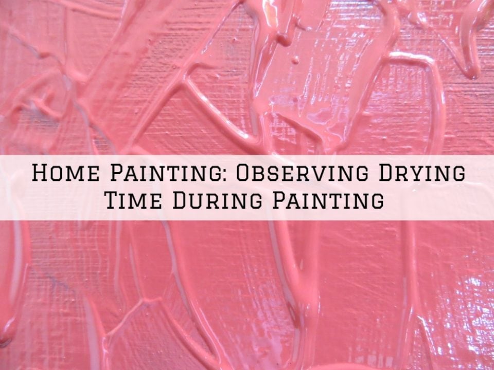Home Painting Beaverton, Oregon_ Observing Drying Time During Painting