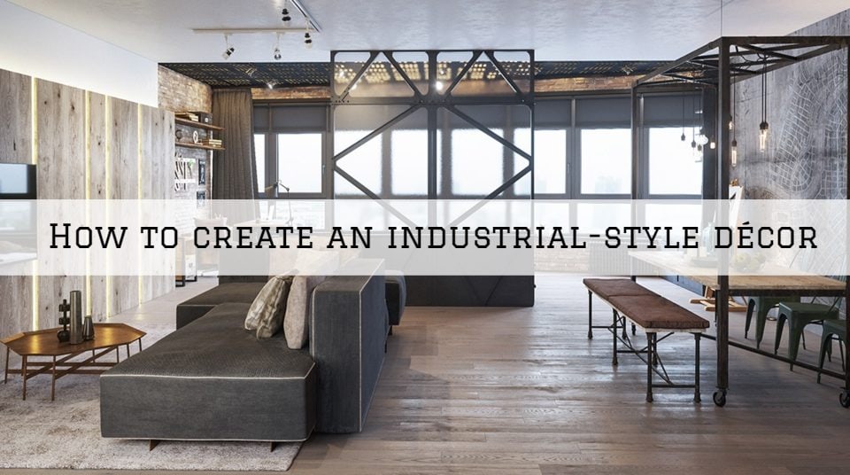 How to create an industrial-style décor in Beaverton, Oregon